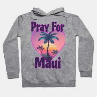 Maui Pray for Maui Hoodie